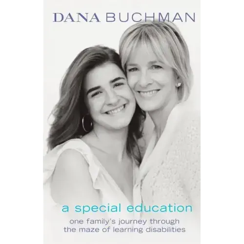 A Special Education: One Family's Journey Through the Maze of Learning Disabilities
