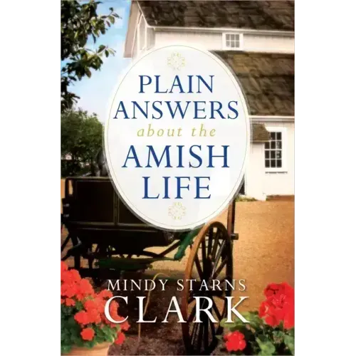 Plain Answers about the Amish Life