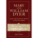 Mary and William Dyer: Quaker Light and Puritan Ambition in Early New England