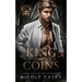 King of Coins: A Dark College Bully Romance