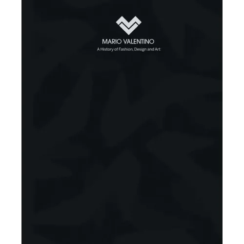 Mario Valentino: A History of Fashion, Design and Art