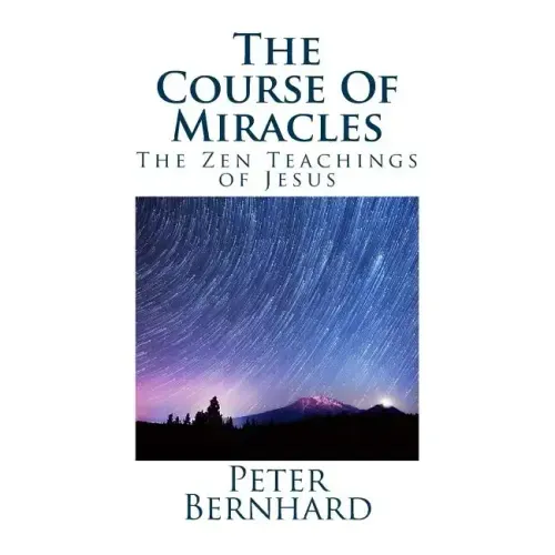 The Course Of Miracles: The Zen Teachings of Jesus