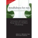Mindfulness for Two: An Acceptance and Commitment Therapy Approach to Mindfulness in Psychotherapy