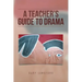 A Teacher's Guide to Drama