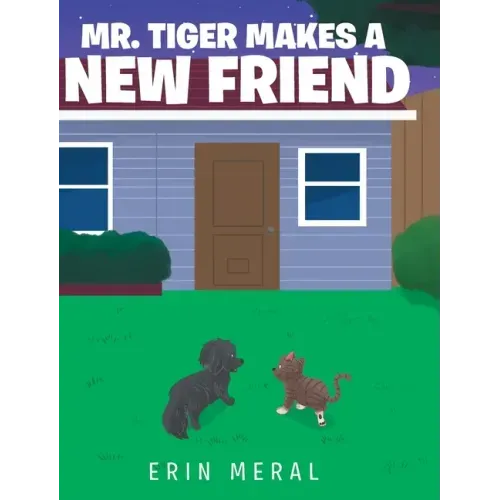 Mr. Tiger Makes a New Friend