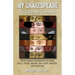 My Shakespeare: The Authorship Controversy: Experts Examine the Arguments for Bacon, Neville, Oxford, Marlowe, Mary Sidney, Shakspere, and Shakespeare