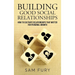 Building Good Social Relationships: How to Cultivate Relationships that Matter for Personal Growth
