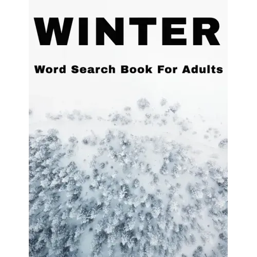 Winter Word Search Book For Adults: Large Print Wintertime Puzzle Book With Answers