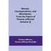 Memoir, Correspondence, and Miscellanies, From the Papers of Thomas Jefferson (Volume 3)