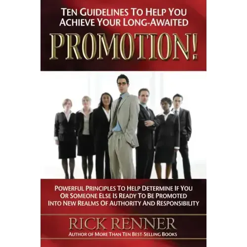 Ten Guidelines to Help You Achieve Your Long-Awaited Promotion!
