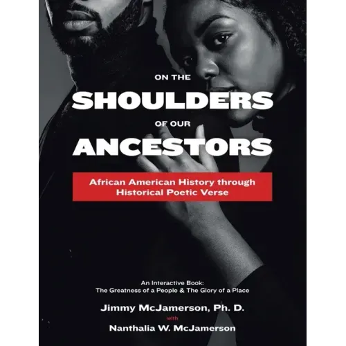 On the Shoulders of Our Ancestors: African American History Through Historical Poetic Verse