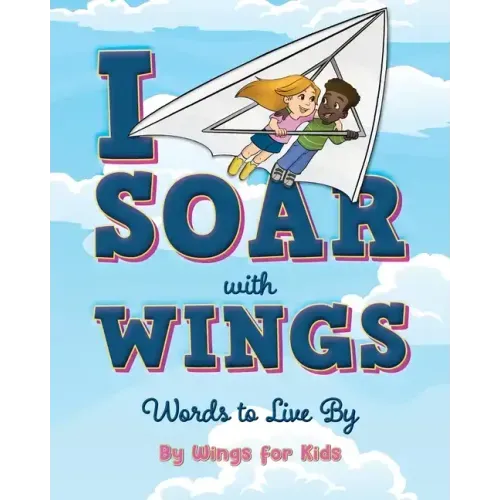I Soar with Wings: Words to Live By