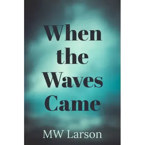 When the Waves Came