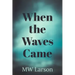 When the Waves Came