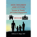 Our Children and Future: Lessons in Family and School Engagement