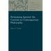 Swimming Against the Current in Contemporary Philosophy