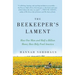 The Beekeeper's Lament: How One Man and Half a Billion Honey Bees Help Feed America
