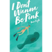 I Don't Wanna Be Pink: How a single, 39-year-old woman refused to let breast cancer and its fervent culture define her