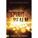 Discerning the Spirit Realm: The Key to Powerful Prayer and Victorious Warfare
