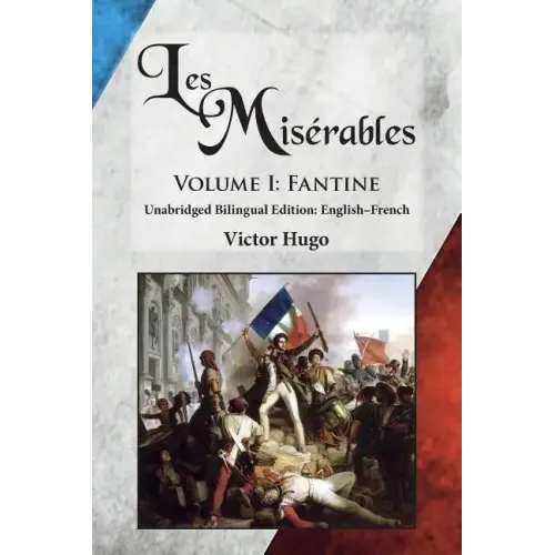 Les Misérables, Volume I: Fantine: Unabridged Bilingual Edition: English-French