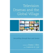 Television Dramas and the Global Village: Storytelling through Race and Gender