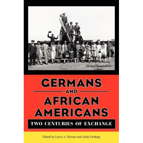 Germans and African Americans: Two Centuries of Exchange
