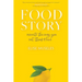 Food Story: Rewrite the Way You Eat, Think, and Live