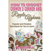 How to Crochet Corner 2 Corner and Ripple Afghans: Popular and Timeless Techniques for You to Learn