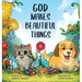 God Makes Beautiful Things