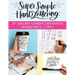 Super Simple Hand Lettering: 20 Traceable Alphabets, Easy Projects, Practice Sheets & More!