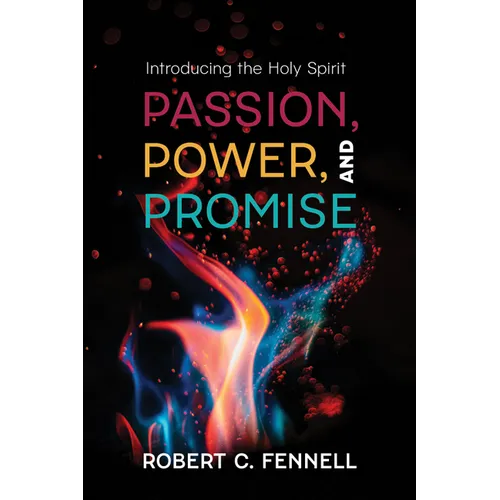 Passion, Power, and Promise: Introducing the Holy Spirit
