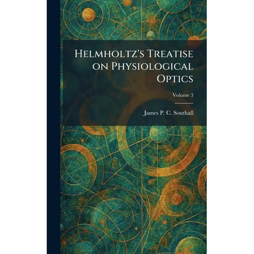 Helmholtz's Treatise on Physiological Optics