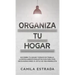 Organiza tu hogar: Escombra tu hogar y espacio de trabajo. La ridículamente exhaustiva guía para vivir, sin exageraciones, el estilo de vida minimalis
