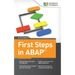 First Steps in ABAP: Your Beginners Guide to SAP ABAP