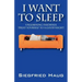 I Want to Sleep: Unlearning Insomnia - Treat Yourself to a Good Night