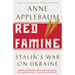 Red Famine: Stalin's War on Ukraine