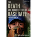 The Death and Resurrection of Baseball: Echoes from a Distant Past