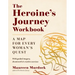 The Heroine's Journey Workbook: A Map for Every Woman's Quest