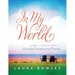 In My World: Short Stories About Familiar People and Places
