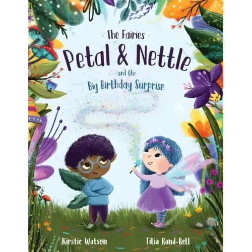 The Fairies - Petal & Nettle and the Big Birthday Surprise