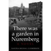 There was a garden in Nuremberg