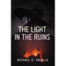 The Light in the Ruins