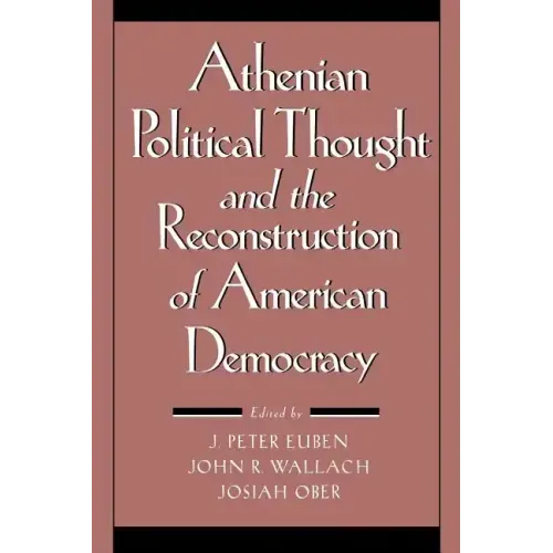 Athenian Political Thought and the Reconstitution of American Democracy