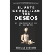 El arte de realizar tus deseos: El sentimiento es el secreto