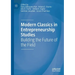 Modern Classics in Entrepreneurship Studies: Building the Future of the Field