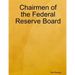 Chairmen of the Federal Reserve Board