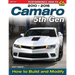 Camaro 5th Gen 2010-2015: How to Build and Modify