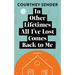 In Other Lifetimes All I've Lost Comes Back to Me: Stories