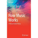 How Music Works: A Physical Culture Theory
