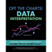 Off the Charts! Data Interpretation: Crushing Standardized Test Math for the GMAT, GRE, SAT, PSAT/NMSQT, and ACT